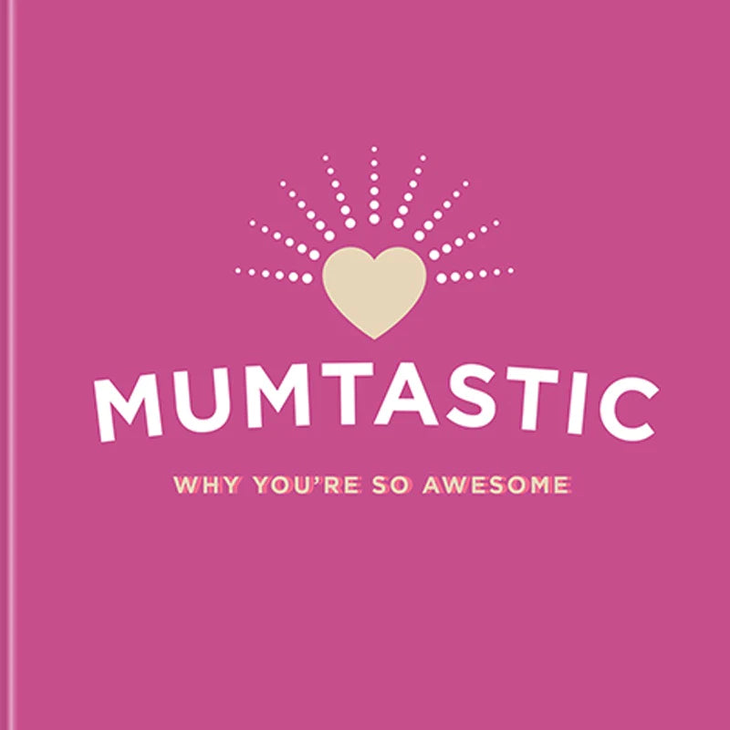 Mumtastic: Why You're So Awesome