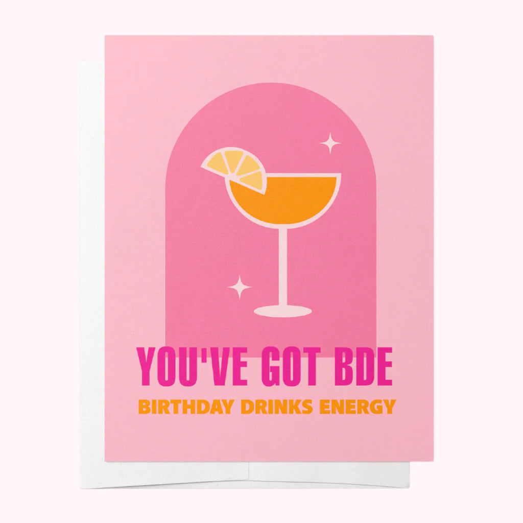 You've got BDE (birthday drinks energy) Greeting Card