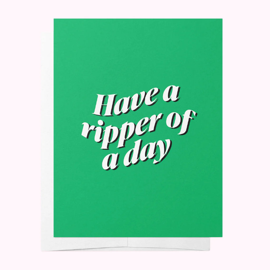 Have a ripper of a day Greeting Card
