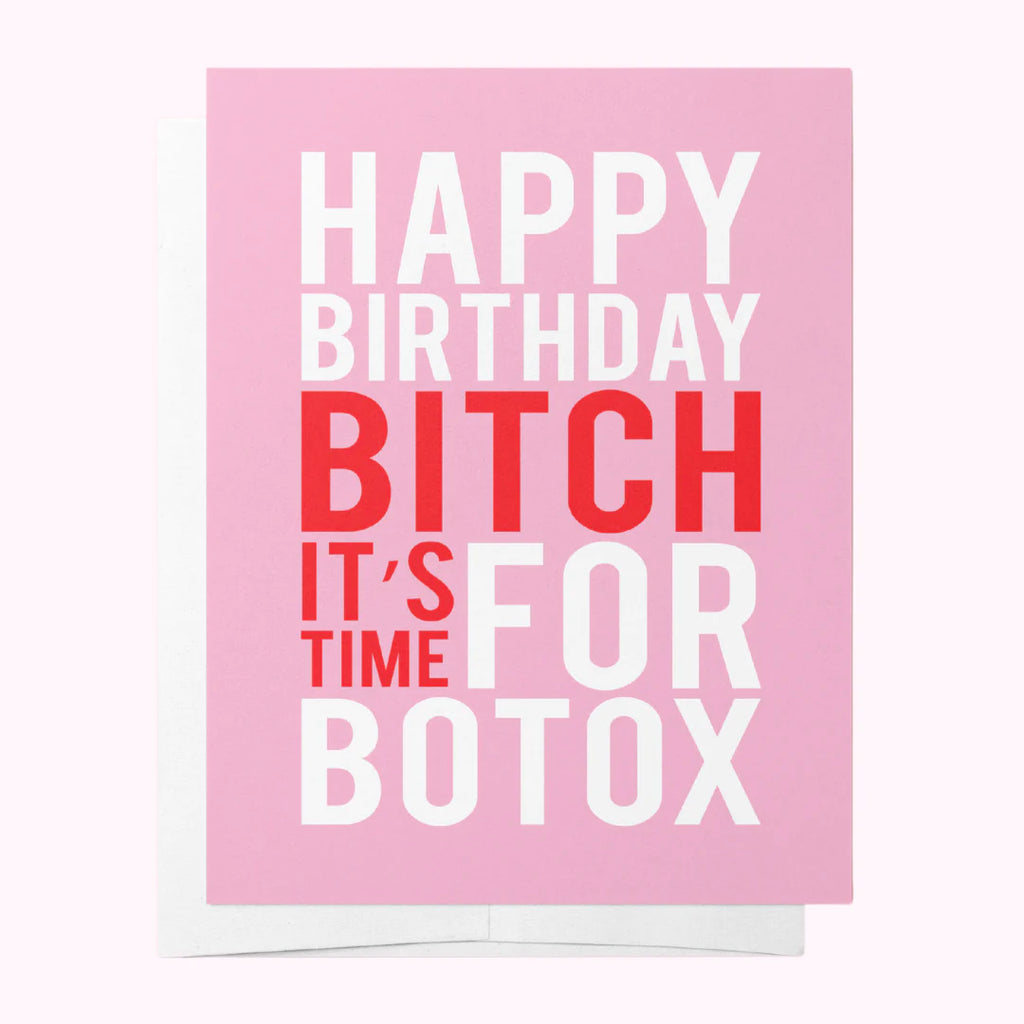 Happy Birthday Bitch. It's time for Botox Greeting Card