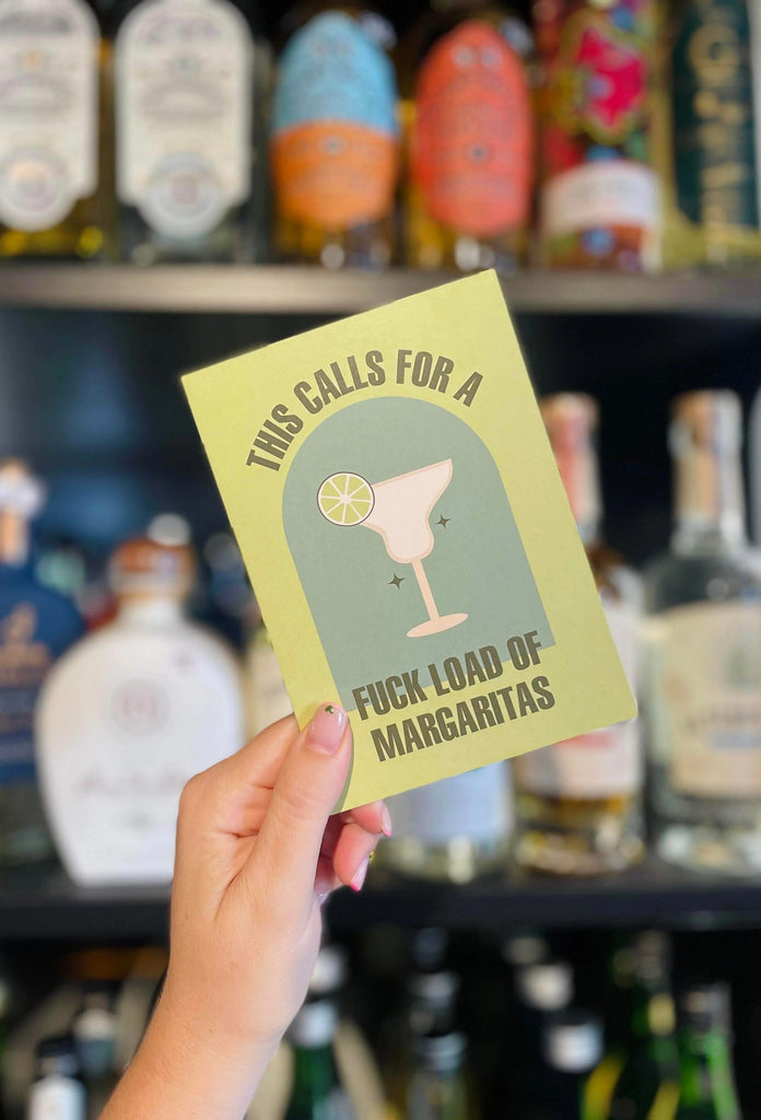 This calls for a fuck load of Margaritas! Greeting Card